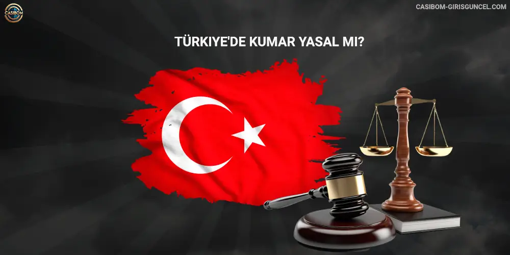 Türkiye'de kumar yasal mı Casibom